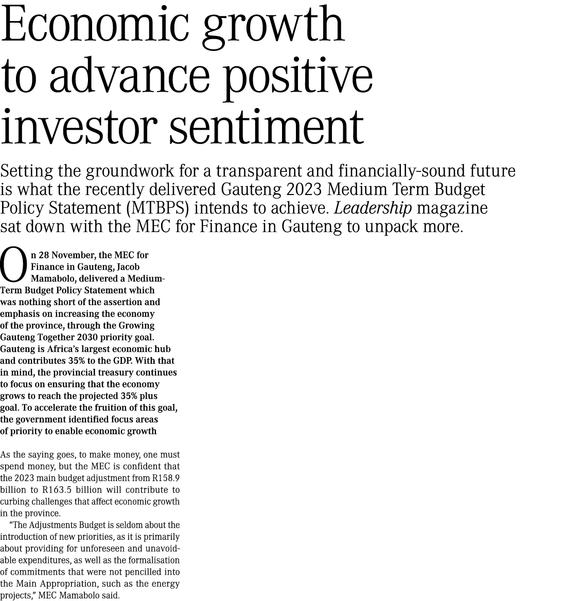 Economic growth to advance positive investor sentiment Setting the groundwork for a transparent and financially sound...