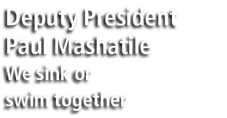 Deputy President Paul Mashatile We sink or swim together