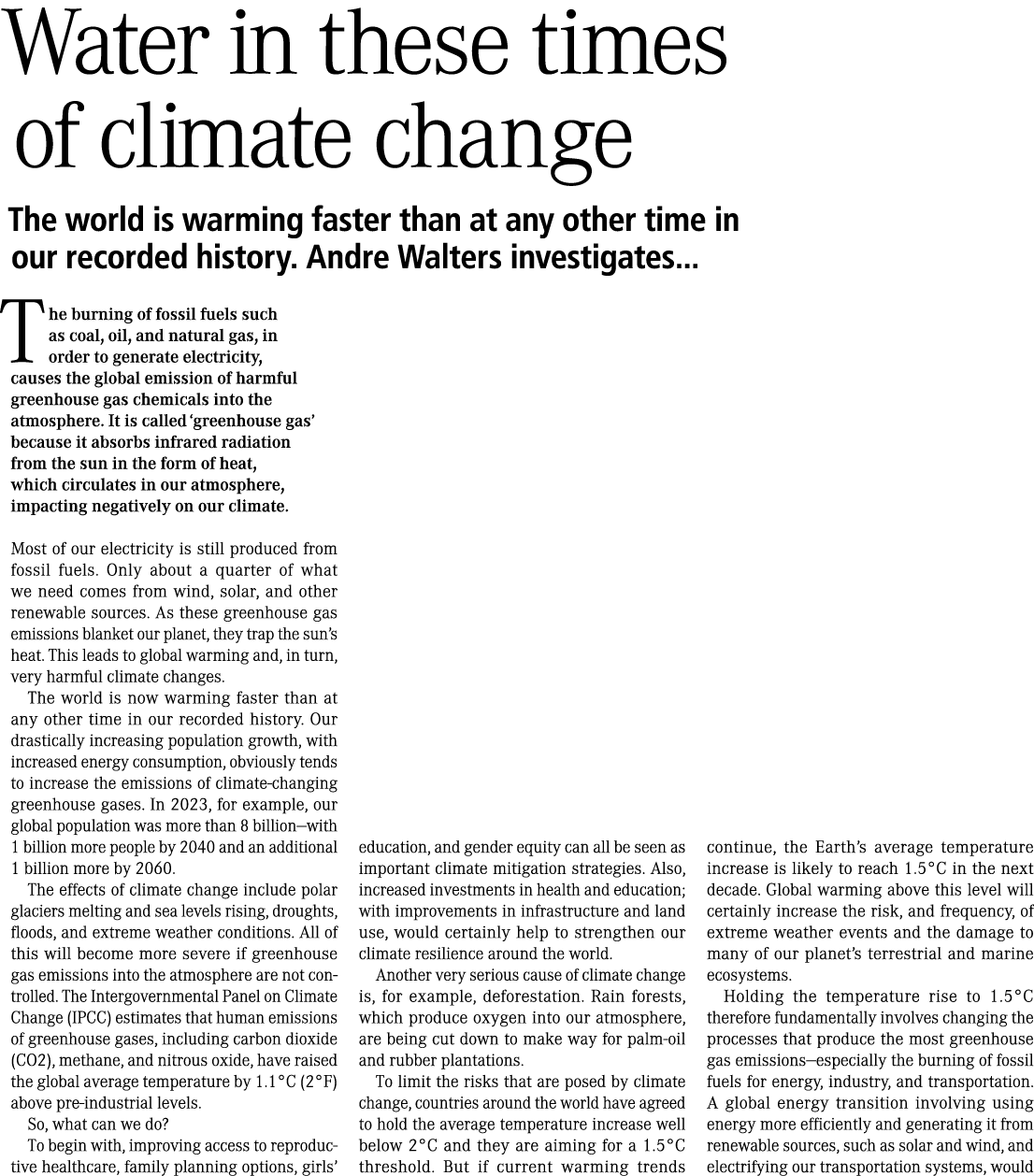 Water in these times of climate change The world is warming faster than at any other time in our recorded history. An...