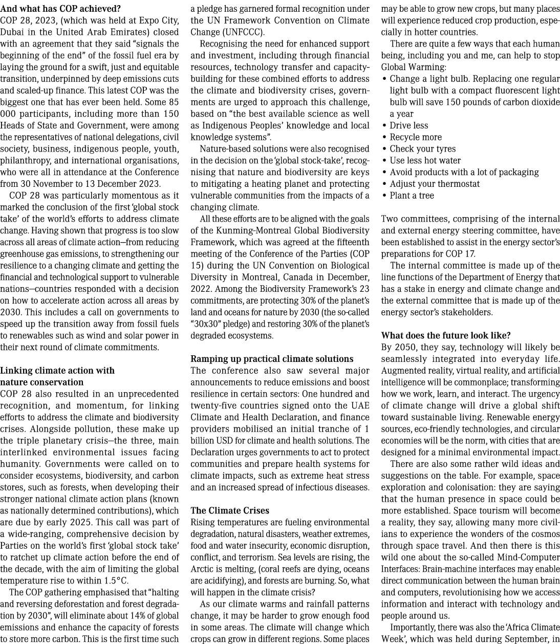 And what has COP achieved? COP 28, 2023, (which was held at Expo City, Dubai in the United Arab Emirates) closed with...