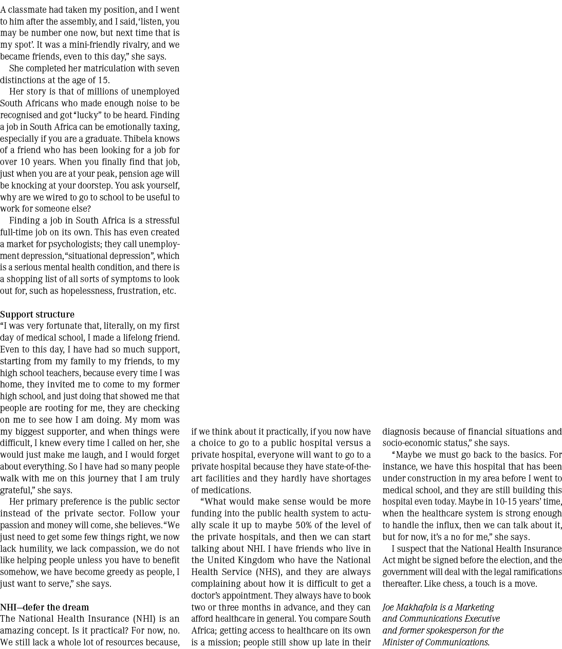 A classmate had taken my position, and I went to him after the assembly, and I said, ‘listen, you may be number one n...
