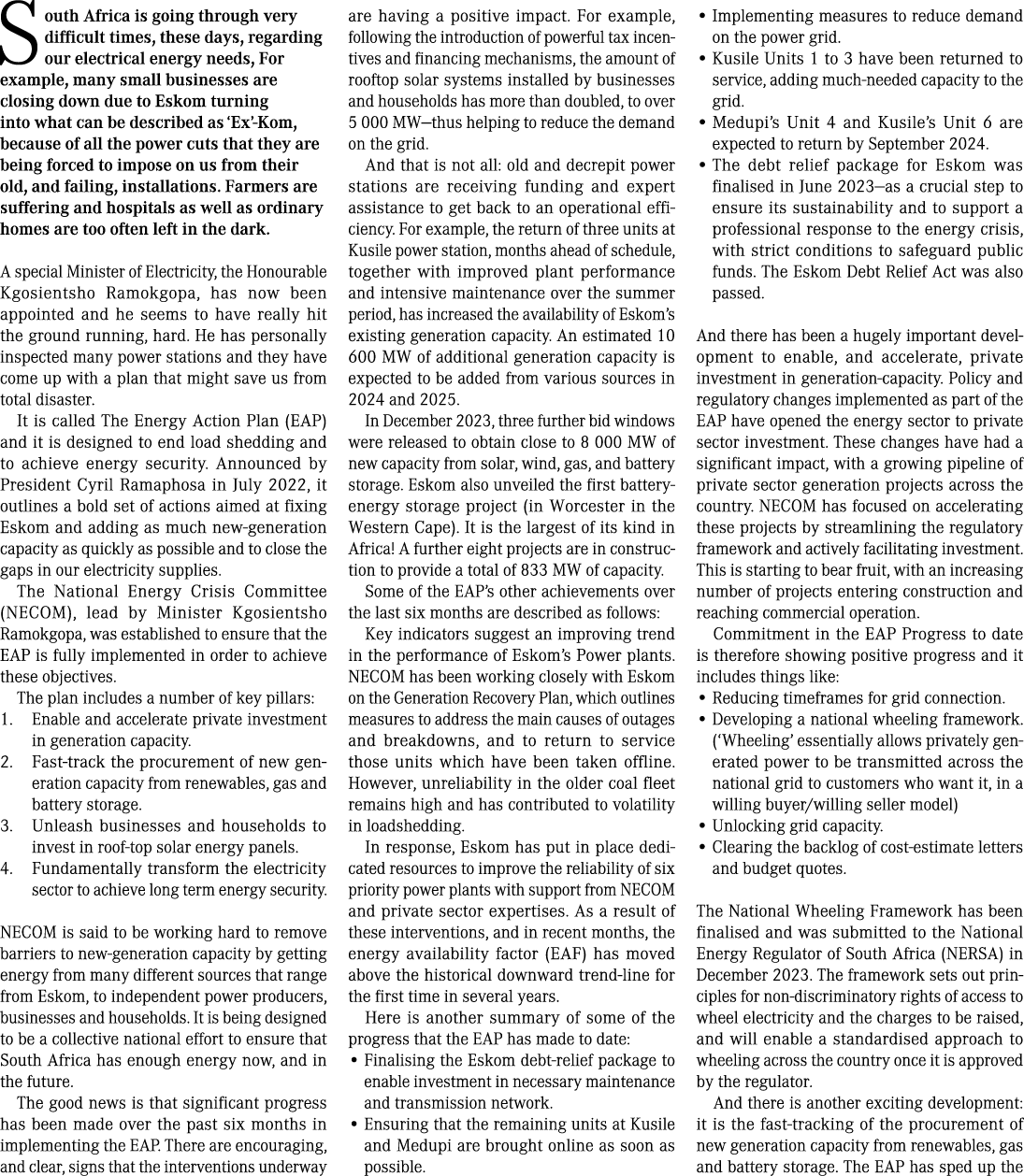 South Africa is going through very difficult times, these days, regarding our electrical energy needs, For example, m...