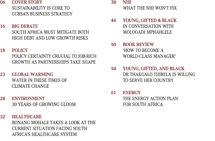 06 Cover Story Sustainability is core to CCBSA's business strategy 16 Big Debate South Africa must mitigate both hi...