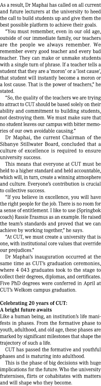 As a result, Dr Maphai has called on all current and future lecturers at the university to heed the call to build stu...