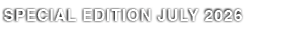 SPECIAL EDITION JULY 2026