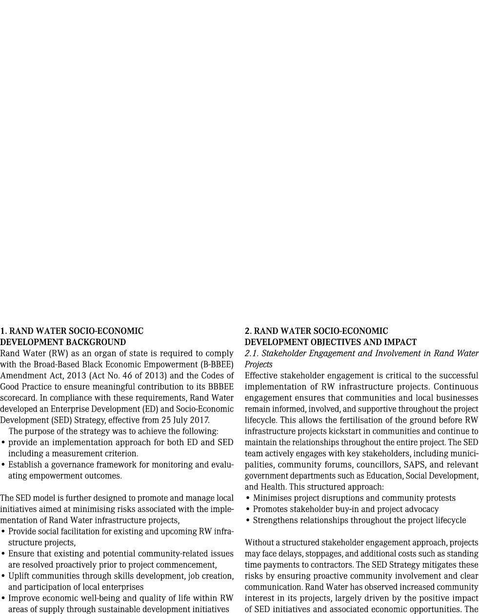 Rand Water Socio‑Economic Development Projects–impact to the organisation In compliance with these requirements, Rand...
